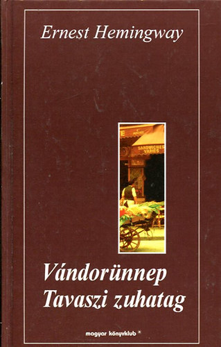 Ernest Hemingway - V�ndor�nnep-Tavaszi zuhatag