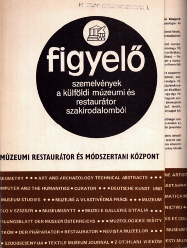 Nincs feltüntetve (Szeder Ferenc kiadása) - Figyelő - Szemelvények a külföldi múzeumi és restaurátor szakirodalomból 1975/I.