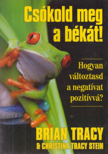 Christina Tracy Stein Brian Tracy - Cs�kold meg a b�k�t!