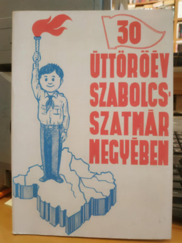 Magyar �tt�r�k Sz�vets�ge - 30 �tt�r��v Szabolcs-Szatm�r megy�ben