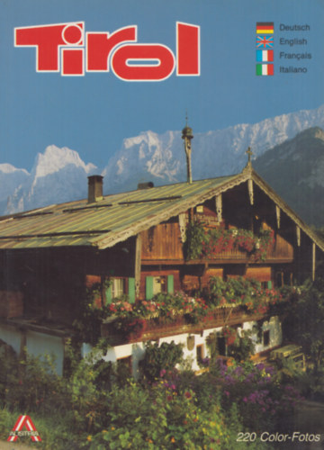 Tirol - Das land im Gebirge