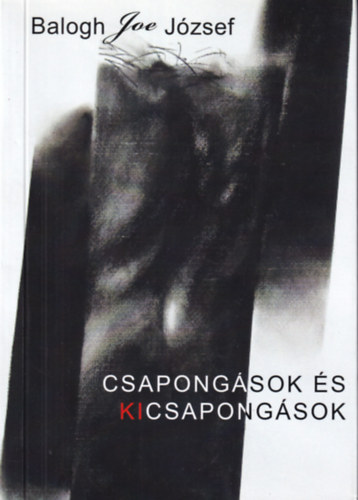 Balogh Joe József - Csapongások és kicsapongások