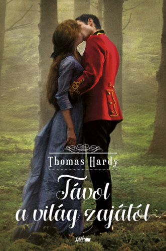 Thomas Hardy - Távol a világ zajától