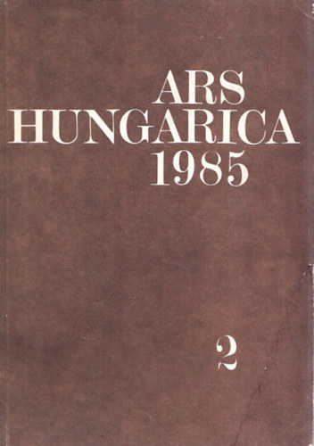 Bernth Mria felels szerk. - Ars Hungarica 1985/2