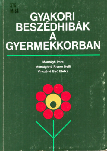 Montághné Riener Nelli, Vinczéné Bíró Etelka Montágh Imre - Gyakori beszédhibák a gyermekkorban