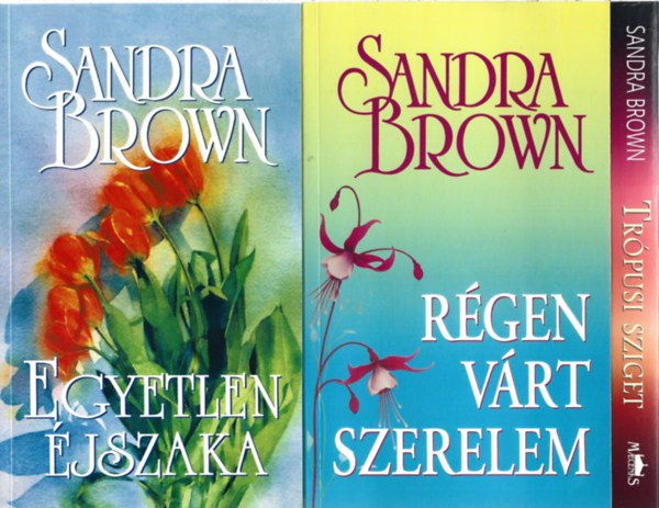 Sandra Brown - 3 db könyv, Egyetlen éjszaka, Régen várt szerelem, Trópusi sziget