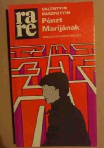 Valentyin Raszputyin - P�nzt Marij�nak (rare)