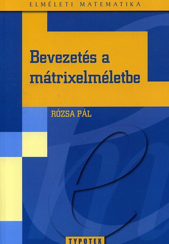 Rzsa Pl - Bevezets a mtrixelmletbe