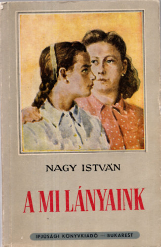 Nagy Istv�n - A mi l�nyaink