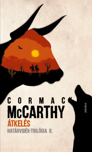 Cormac McCarthy - Átkelés - Határvidék-trilógia második rész