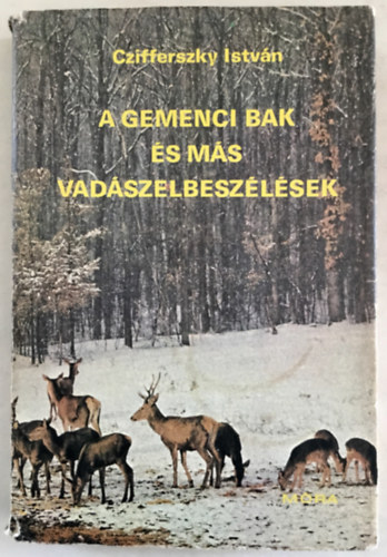 Czifferszky István - A gemenci bak és más vadászelbeszélések