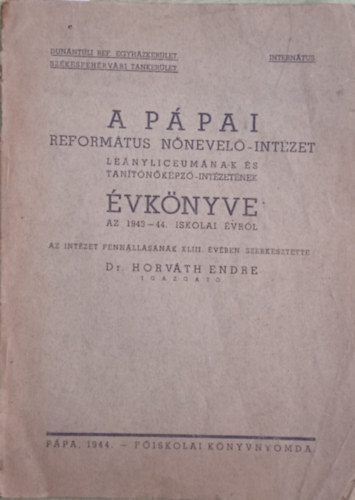 A Ppai Reformtus Nnevel-Intzet  Lenylceumnak s Tantkpz-Intzetnek vknyve az 1943-44. iskolai vrl