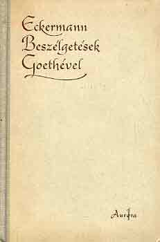 J.P. Eckermann - Besz�lget�sek Goeth�vel (v�logat�s)
