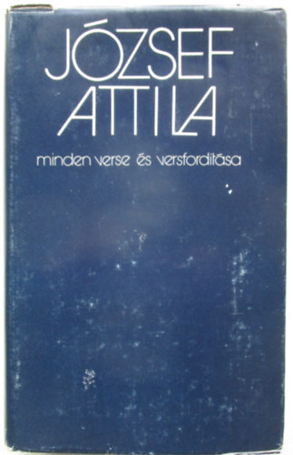 J�zsef Attila - Stoll B�la  (sz�veggondoz�s) - J�zsef Attila minden verse �s versford�t�sa