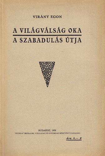 Virny Egon - A vilgvlsg oka - A szabaduls tja