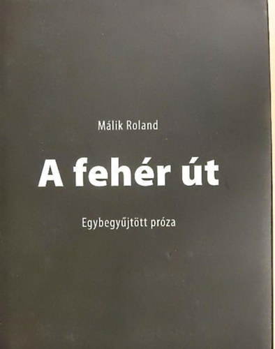 Mlik Roland - A fehr t