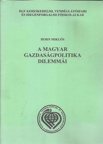 Horn Mikl�s - A magyar gazdas�gpolitika dilemm�i