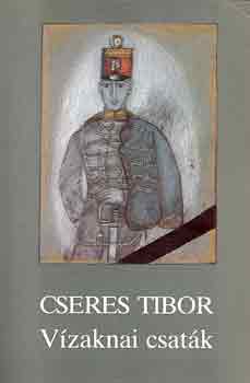 Cseres Tibor - V�zaknai csat�k