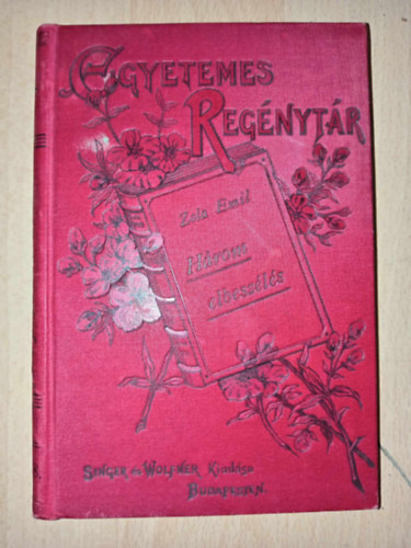 �mile Zola, T�th B�la  Zola Emil (ford.) - Zola: H�rom elbesz�l�s (Nais Micoulin / Burle kapit�ny	/ Jacques Damour) - Egyetemes reg�nyt�r 8.