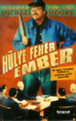 Michael Moore - H�lye feh�r ember