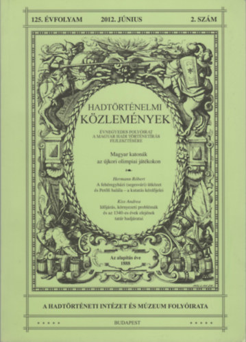 Hausner Gábor (szerk.) - Hadtörténelmi közlemények - 2012. június (125. évf. 2. szám)