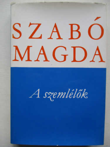 Szab� Magda - A szeml�l�k