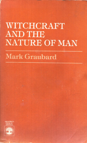 Mark Graubard - Witchcraft and the nature of man