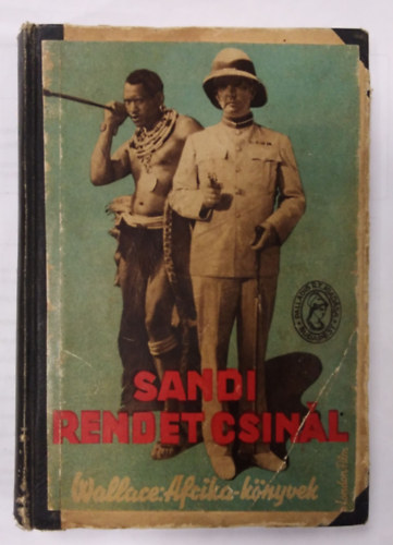 Edgar Wallace - Sandi rendet csinál (Afrika-könyvek)