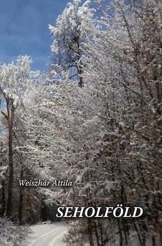 Weiszhár Attila - Seholföld