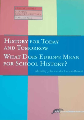 History for today and tomorrow - What does Europe mean for school history?