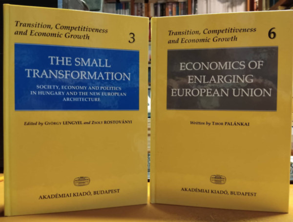 Rostovnyi Zsolt, Palnkai Tibor Lengyel Gyrgy - 2 db Transition, Competitiveness and Economic Growth: The Small Transformation (3) + Economics of Enlarging European Union (6)