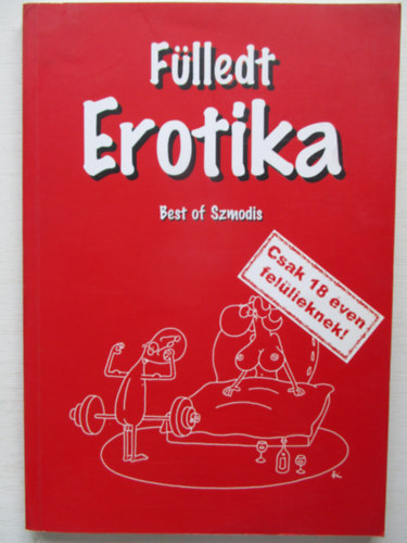 Szmodis Imre - F�lledt Erotika - Best of Szmodis - Csak 18 �ven fel�lieknek!