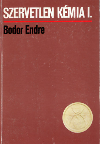 Papp Sndor; Dr. Bodor Endre - Szervetlen kmia I-II