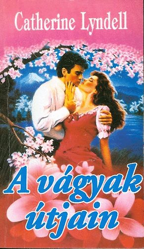 Catherine Lyndell - A vágyak útjain