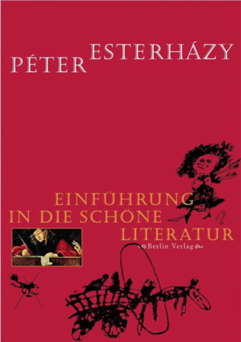 Esterhzy Pter - E infhrung in die schne literatur (Bevezets a szpirodalomba nmet nyelven)
