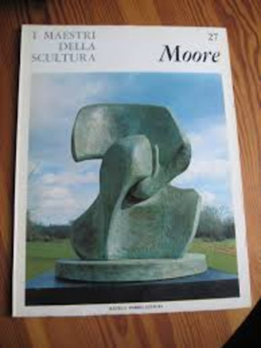 Moore - I Maestri Della Scultura 27