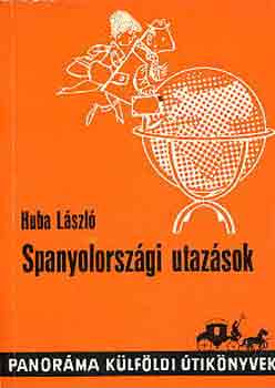 Huba L�szl� - Spanyolorsz�gi utaz�sok