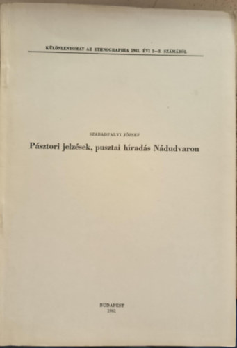Szabadfalvi József - Pásztori jelzések, pusztai híradás Nádudvaron