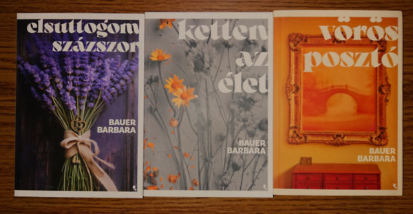 Bauer Barbara - 3 éldekorált regény Bauer Barbararától: Elsuttogom százszor, Ketten az élet, Vörös posztó