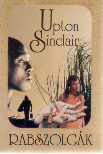 Upton Sinclair - Rabszolgk