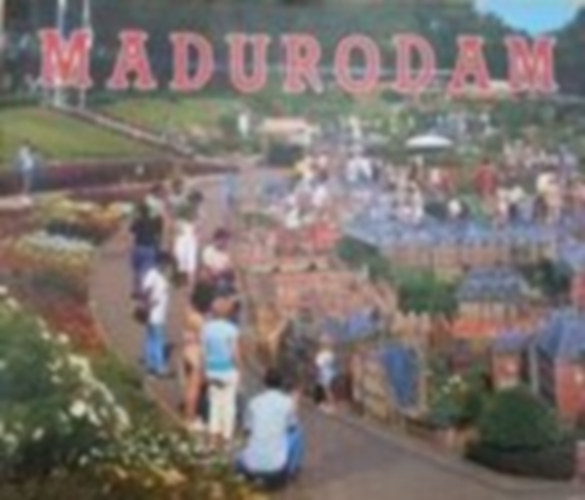 Madurodam: Den Haag Scheveningen Holland