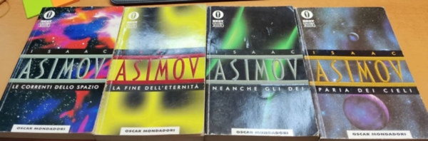 Isaac Asimov - 4 db Isaac Asimov: Le Correnti dello Spazio; La Fine Dell'Eternit; Neanche Gli Dei; Paria Dei Cieli