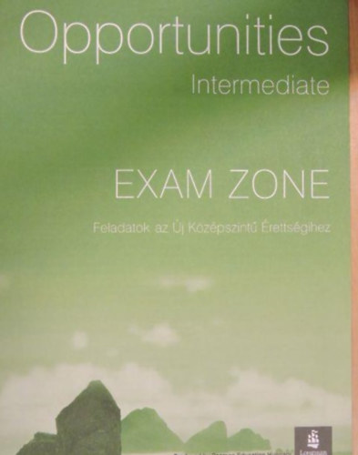Harris-Mower-Sikorzynska - Opportunities Intermediate Exam Zone (Feladatok az j kzpszint rettsgihez)