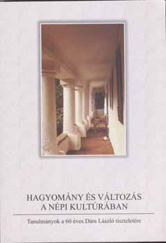 Szabó Sarolta (szerkesztő) - Hagyomány és változás a népi kultúrában