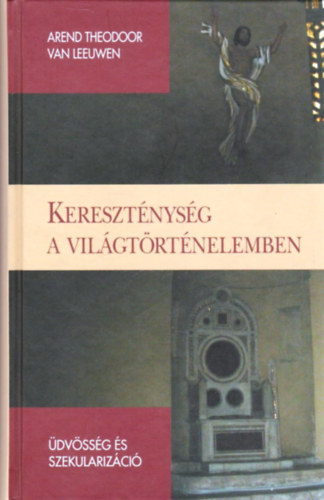 Arend Theodoor van Leeuwen - Keresztnysg a vilgtrtnelemben