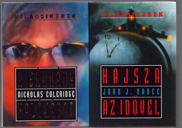 Nicholas Coleridge John J. Nance - 2 db a Vilgsikerek sorozatbl: Hajsza az idvel - A srny hljban