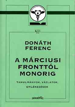 Don�th Ferenc - A m�rciusi frontt�l Monorig