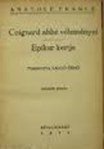 Anatole France - Coignard abb� v�lem�nyei-Epikur kertje
