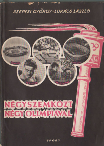 Szepesi Gyrgy-Lukcs Lszl - Ngyszemkzt ngy olimpival