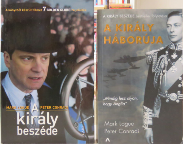 Peter Conradi Mark Logue - A kir�ly besz�de 1-2.: A kir�ly besz�de + A kir�ly h�bor�ja (2 k�tet)
